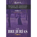 Tratado de Energías Y Defensa Psíquica II: Las Brujerías