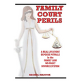 Family Court Perils: A Real Life Event Exposes Pitfalls in the Family Law No-fault Divorce System