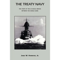 The Treaty Navy: The Story of the US Naval Service Between the World Wars