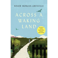 Across a Waking Land: A 1,000-Mile Walk Through a British Spring