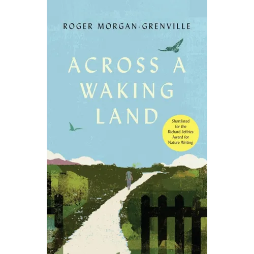 Across a Waking Land: A 1,000-Mile Walk Through a British Spring