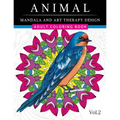 Animal Mandala and Art Therapy Design: An Adult Coloring Book with Mandala Designs, Mythical Creatures, and Fantasy Animals for Inspiration and Relaxa