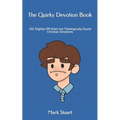 The Quirky Devotion Book: 102 Slightly Off-Kilter but Theologically Sound Christian Devotions