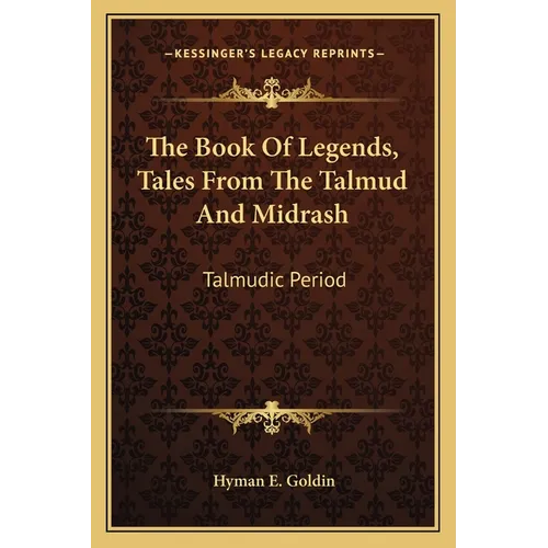 The Book Of Legends, Tales From The Talmud And Midrash: Talmudic Period