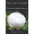 The Gift of Death: The essence of Death, Life and Love