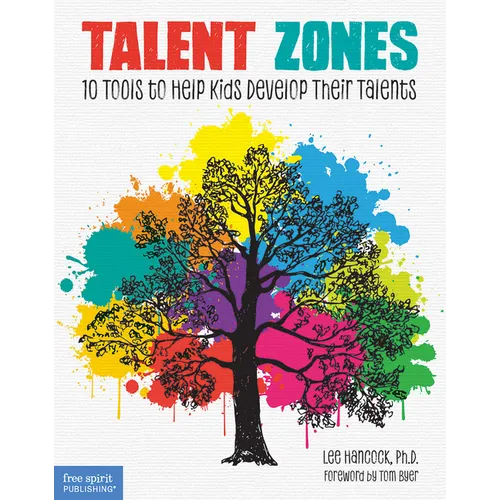 Talent Zones: 10 Tools to Help Kids Develop Their Talents