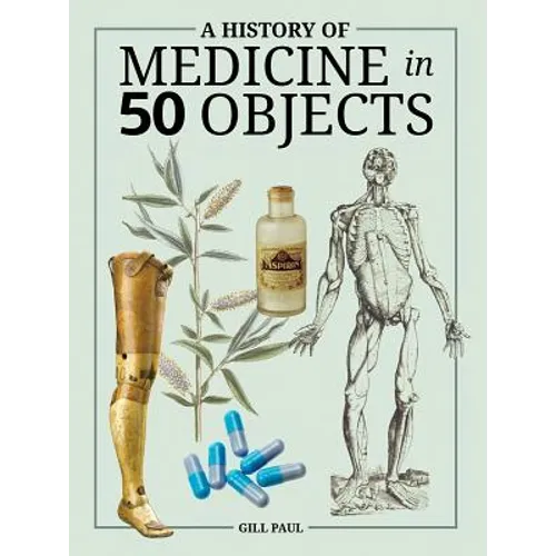 A History of Medicine in 50 Objects