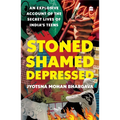 Stoned, Shamed, Depressed: An Explosive Account of the Secret Lives of India's Teens