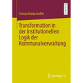 Transformation in Der Institutionellen Logik Der Kommunalverwaltung