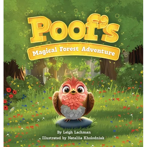Poof's Magical Forest Adventure: A Heartwarming Tale of Friendship, Courage, and Finding Where You Belong
