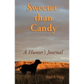 Sweeter Than Candy - A Hunter's Journal