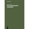Die Naundorff-Legende: Darstellung Und Kritik