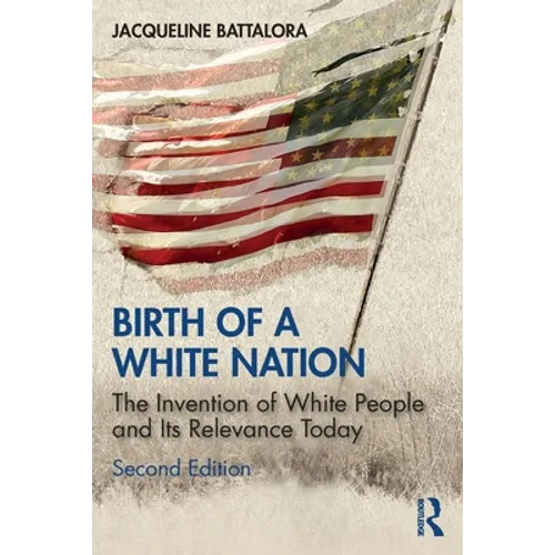 Birth of a White Nation: The Invention of White People and Its Relevance Today