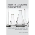 Passing the State Science Proficiency Tests: Essential Content for Elementary and Middle School Teachers