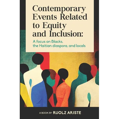 Contemporary Events Related to Equity and Inclusion: A focus on Blacks, the Haitian diaspora, and locals