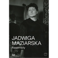 Jadwiga Maziarska: Assembly