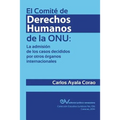 El Comité de Derechos Humanos de la Onu: la admisión de los casos decididos por otros órganos internacionales