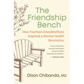 The Friendship Bench: How Fourteen Grandmothers Inspired a Mental Health Revolution