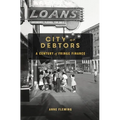 City of Debtors: A Century of Fringe Finance
