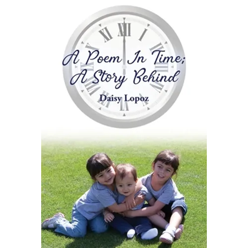 A Poem In Time; A Story Behind