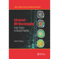 Advanced MR Neuroimaging: From Theory to Clinical Practice