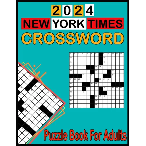2024 New York Times Crossword Puzzle Book For Adults: 50 Medium Crossword Puzzles Book Beautiful Crossword Puzzles Book For Puzzle Lovers
