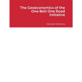 The Geoeconomics of the One Belt One Road Initiative