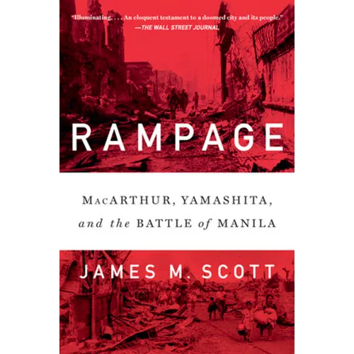 Rampage: Macarthur, Yamashita, and the Battle of Manila
