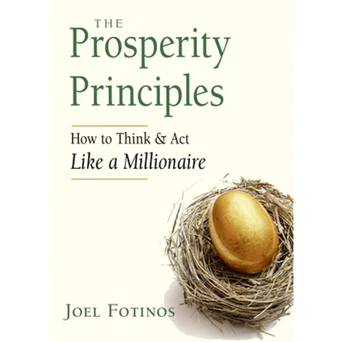 The Prosperity Principles: How to Think and ACT Like a Millionaire