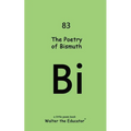 The Poetry of Bismuth