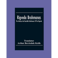 Rigveda Brahmanas: The Aitareya And KausīTaki BrāHmanas Of The Rigveda