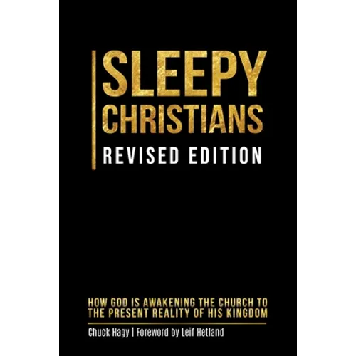 Sleepy Christians: How God Is Awakening The Church To The Present Reality Of His Kingdom