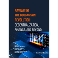Navigating the Blockchain Revolution: Decentralization, Finance, and Beyond