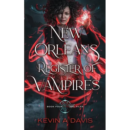 New Orleans Register of Vampires: Book Four of the DRC Files
