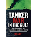 Tanker War in the Gulf: Operation Earnest Will, Diplomacy and Seapower in Practice