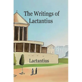 The Writings of Lactantius