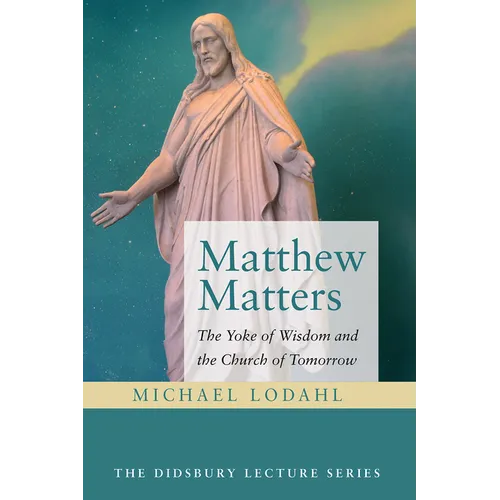 Matthew Matters: The Yoke of Wisdom and the Church of Tomorrow