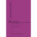 Code of Federal Regulations Title 22, Foreign Relations, Parts 1-299, 2020