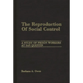 The Reproduction of Social Control: A Study of Prison Workers at San Quentin
