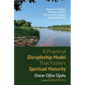 A Practical Discipleship Model That Fosters Spiritual Maturity