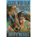 The Girl Who Ran With Horses