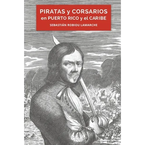 Piratas y corsarios en Puerto Rico y el Caribe