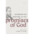 Spurgeon on Resting in the Promises of God