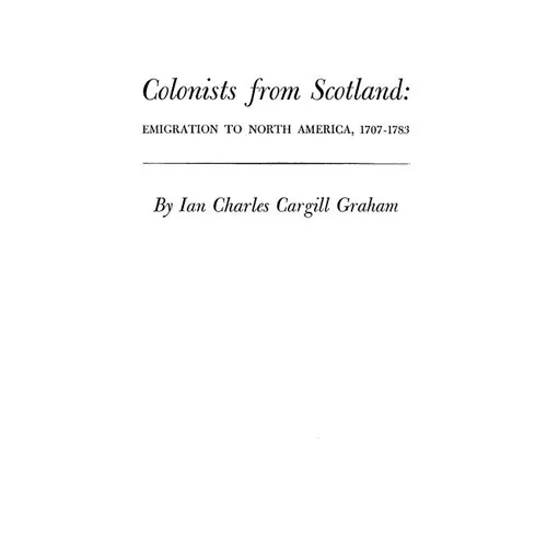 Colonists from Scotland: Emigration to North America, 1707-1783