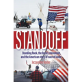 Standoff: Standing Rock, the Bundy Movement, and the American Story of Sacred Lands