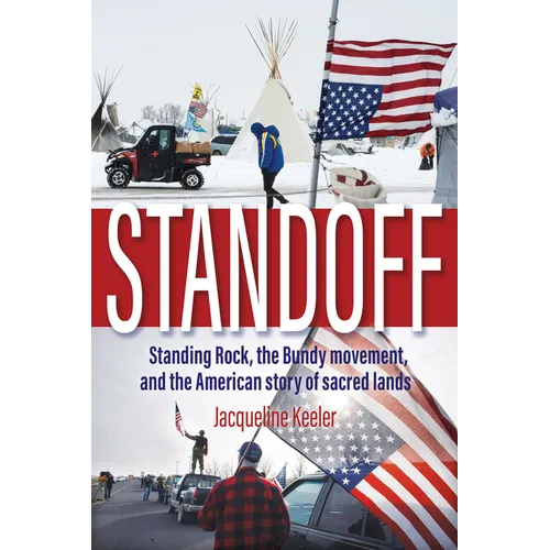 Standoff: Standing Rock, the Bundy Movement, and the American Story of Sacred Lands