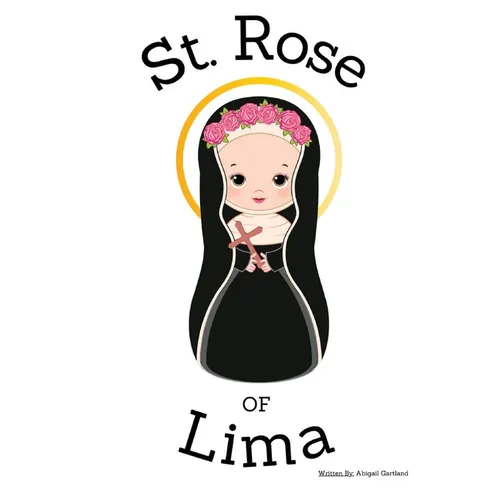 St. Rose of Lima - Children's Christian Book - Lives of the Saints