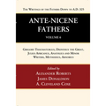 Ante-Nicene Fathers: Translations of the Writings of the Fathers Down to A.D. 325, Volume 6