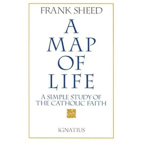 A Map of Life: A Simple Study of the Catholic Faith