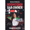 Recollections of a Boomtown Bar Owner: What a Shit Show!